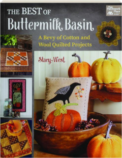 THE BEST OF BUTTERMILK BASIN: A Bevy of Cotton and Wool Quilted Projects
