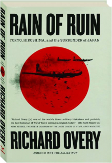 RAIN OF RUIN: Tokyo, Hiroshima, and the Surrender of Japan