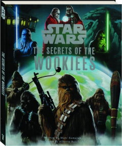<I>STAR WARS</I>: The Secrets of the Wookiees