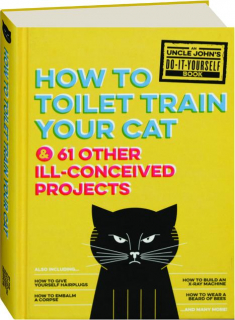 UNCLE JOHN'S HOW TO TOILET TRAIN YOUR CAT