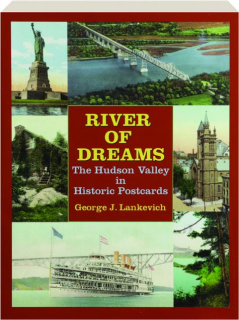 RIVER OF DREAMS: The Hudson Valley in Historic Postcards