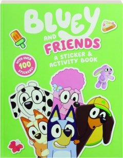 <I>BLUEY</I> AND FRIENDS: A Sticker & Activity Book