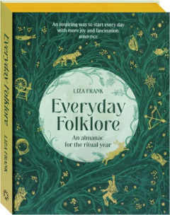EVERYDAY FOLKLORE: An Almanac for the Ritual Year