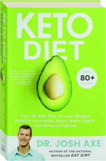 KETO DIET: Your 30-Day Plan to Lose Weight, Balance Hormones, Boost Brain Health, and Reverse Disease