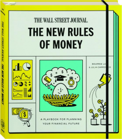 THE NEW RULES OF MONEY: A Playbook for Planning Your Financial Future