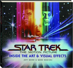 <I>STAR TREK THE MOTION PICTURE</I>: Inside the Art & Visual Effects