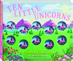 TEN LITTLE UNICORNS: A Counting Storybook