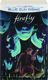 FIREFLY, VOLUME 1: Blue Sun Rising