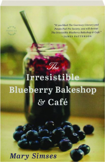 THE IRRESISTIBLE BLUEBERRY BAKESHOP & CAFE