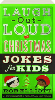 LAUGH-OUT-LOUD CHRISTMAS JOKES FOR KIDS