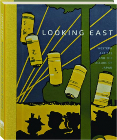 LOOKING EAST: Western Artists and the Allure of Japan