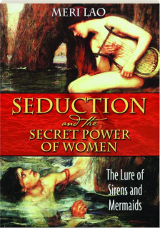 SEDUCTION AND THE SECRET POWER OF WOMEN