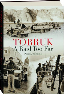 TOBRUK: A Raid Too Far