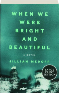 WHEN WE WERE BRIGHT AND BEAUTIFUL