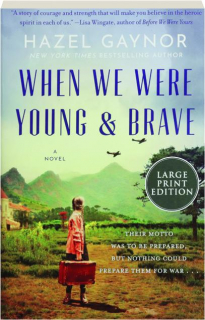 WHEN WE WERE YOUNG & BRAVE