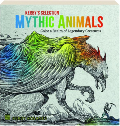 MYTHIC ANIMALS: Color a Realm of Legendary Creatures