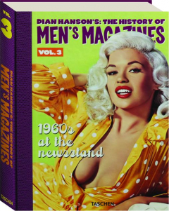 DIAN HANSON'S: The History of Men's Magazines, Vol. 3--1960s at the Newsstand