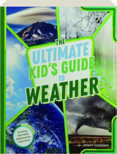 THE ULTIMATE KID'S GUIDE TO WEATHER