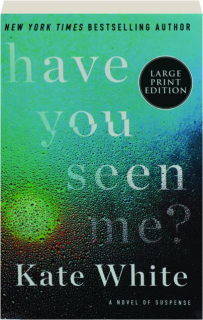 HAVE YOU SEEN ME?