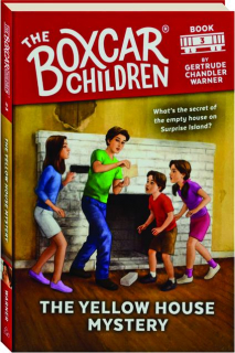 THE BOXCAR CHILDREN: The Yellow House Mystery