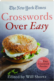 <I>THE NEW YORK TIMES</I> CROSSWORDS OVER EASY