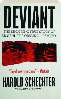 DEVIANT: The Shocking True Story of Ed Gein, the Original "Pyscho"