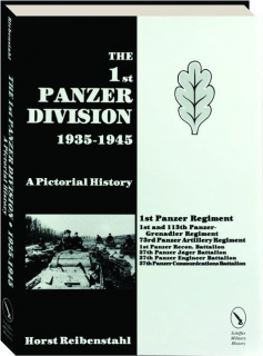 THE 1ST PANZER DIVISION, 1935-1945: A Pictorial History
