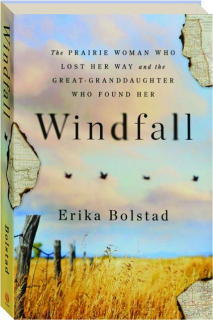 WINDFALL: The Prairie Woman Who Lost Her Way and the Great-Granddaughter Who Found Her