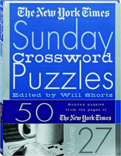 THE NEW YORK TIMES SUNDAY CROSSWORD PUZZLES, VOLUME 27