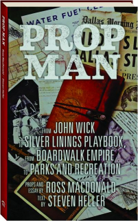 PROP MAN: From <I>John Wick</I> to <I>Silver Linings Playbook</I>, From <I>Boardwalk Empire</I> to <I>Parks and Recreation</I>