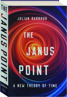 THE JANUS POINT: A New Theory of Time