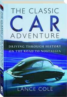 THE CLASSIC CAR ADVENTURE: Driving Through History on the Road to Nostalgia