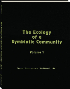 THE ECOLOGY OF A SYMBIOTIC COMMUNITY, VOLUME 1