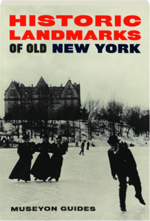 HISTORIC LANDMARKS OF OLD NEW YORK