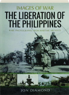THE LIBERATION OF THE PHILIPPINES: Images of War