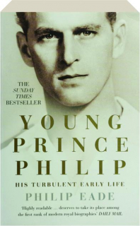 YOUNG PRINCE PHILIP: His Turbulent Early Life