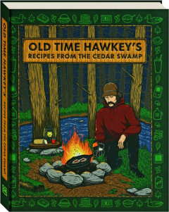OLD TIME HAWKEY'S RECIPES FROM THE CEDAR SWAMP