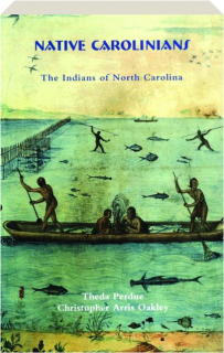 NATIVE CAROLINIANS: The Indians of North Carolina