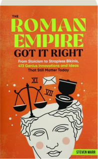 THE ROMAN EMPIRE GOT IT RIGHT