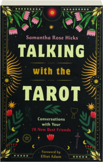 TALKING WITH THE TAROT: Conversations with Your 78 New Best Friends