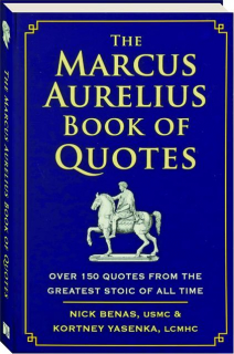 THE MARCUS AURELIUS BOOK OF QUOTES: Over 150 Quotes from the Greatest Stoic of All Time