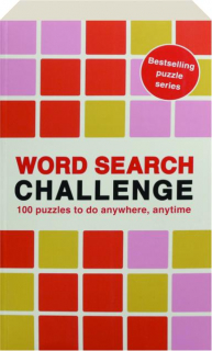 WORD SEARCH CHALLENGE: 100 Puzzles to Do Anywhere, Anytime