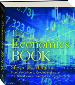 THE ECONOMICS BOOK: From Xenophon to Cryptocurrency, 250 Milestones in the History of Economics