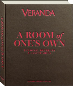 A ROOM OF ONE'S OWN: Personal Retreats & Sanctuaries