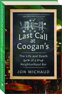 LAST CALL AT COOGAN'S: The Life and Death of a Neighborhood Bar