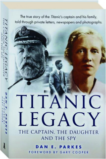 TITANIC LEGACY: The Captain, the Daughter and the Spy