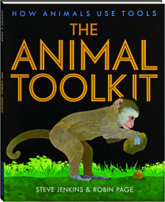 THE ANIMAL TOOLKIT: How Animals Use Tools