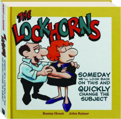<I>THE LOCKHORNS</I>: Someday We'll Look Back on This and Change the Subject