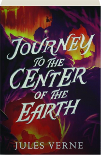 JOURNEY TO THE CENTER OF THE EARTH