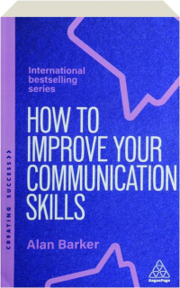 HOW TO IMPROVE YOUR COMMUNICATION SKILLS, SEVENTH EDITION